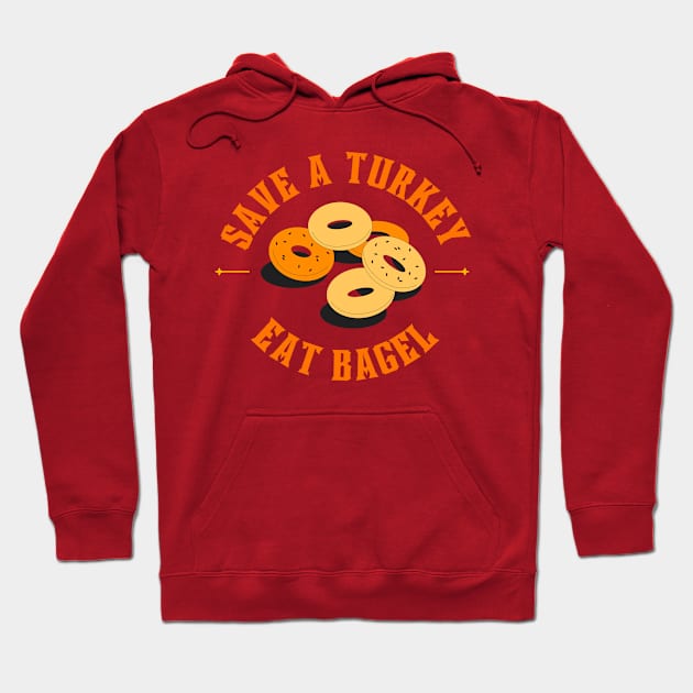 Save a turkey and eat bagel Hoodie by LadyAga